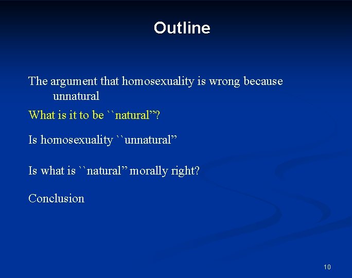 Outline The argument that homosexuality is wrong because unnatural What is it to be