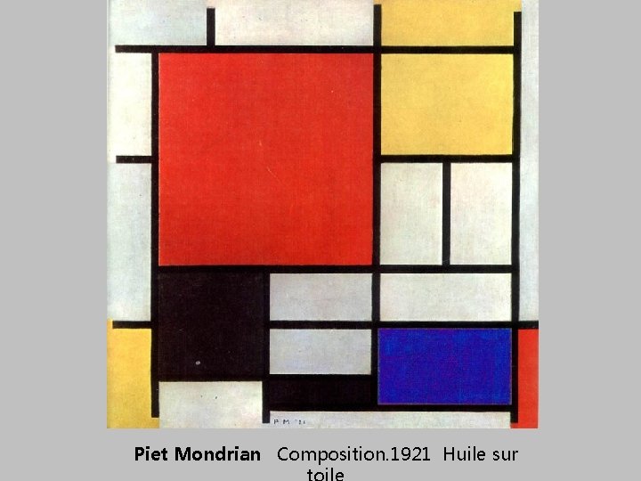 Piet Mondrian Composition. 1921 Huile sur 