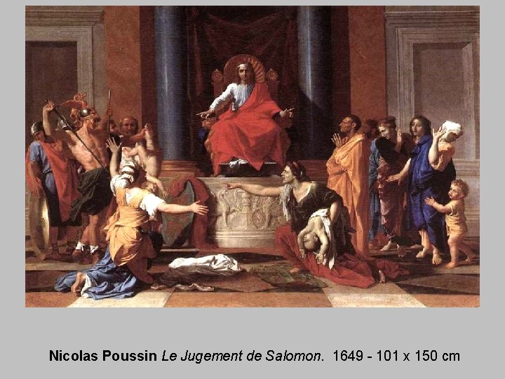 Nicolas Poussin Le Jugement de Salomon. 1649 - 101 x 150 cm 