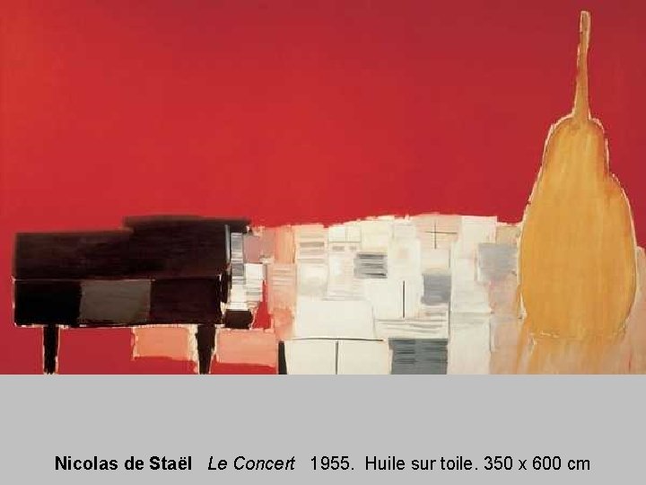 Nicolas de Staël Le Concert 1955. Huile sur toile. 350 x 600 cm 