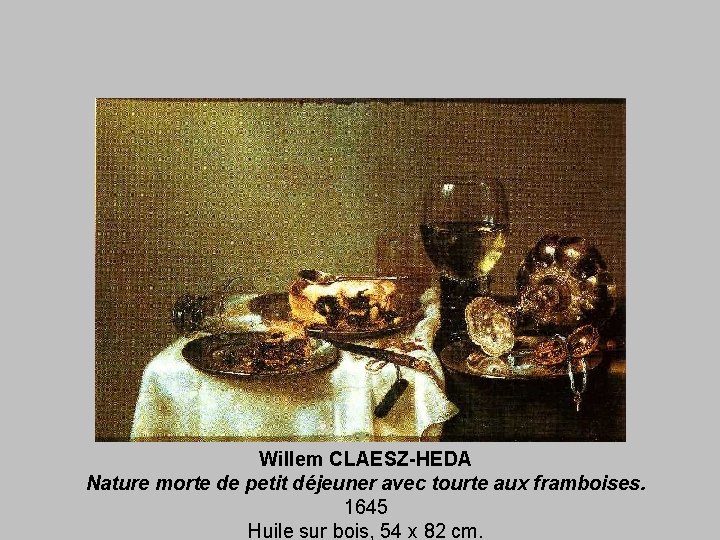 Willem CLAESZ-HEDA Nature morte de petit déjeuner avec tourte aux framboises. 1645 Huile sur