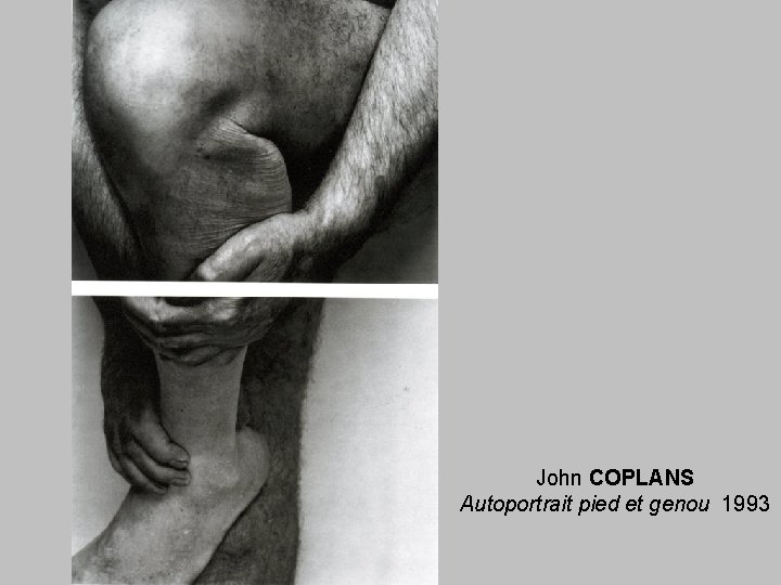 John COPLANS Autoportrait pied et genou 1993 