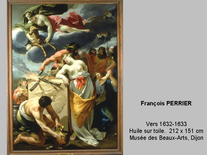 François PERRIER Vers 1632 -1633 Huile sur toile. 212 x 151 cm Musée des