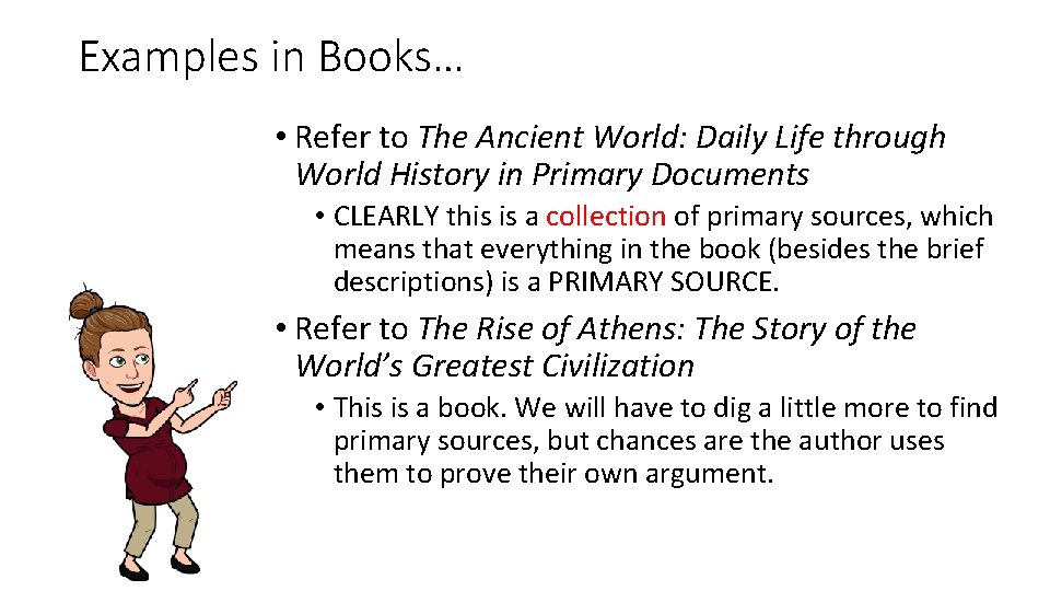 Examples in Books… • Refer to The Ancient World: Daily Life through World History