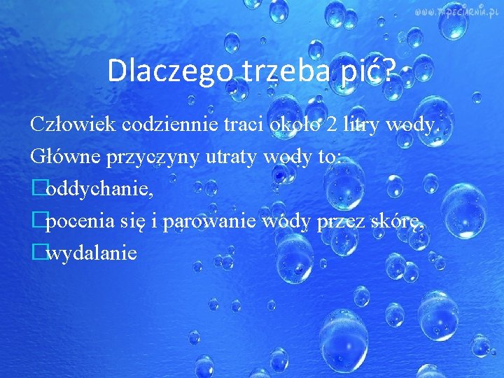 Dlaczego trzeba pić? Człowiek codziennie traci około 2 litry wody. Główne przyczyny utraty wody