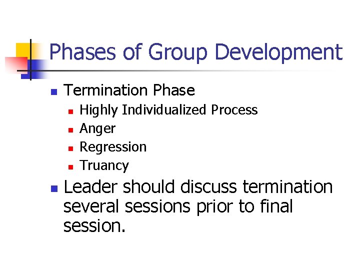 Phases of Group Development n Termination Phase n n n Highly Individualized Process Anger Phases of Group Development n Termination Phase n n n Highly Individualized Process Anger