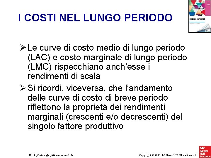 I COSTI NEL LUNGO PERIODO Le curve di costo medio di lungo periodo (LAC)