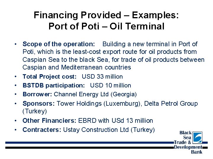 Financing Provided – Examples: Port of Poti – Oil Terminal • Scope of the