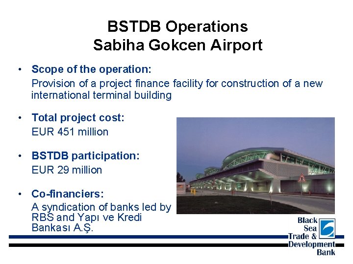 BSTDB Operations Sabiha Gokcen Airport • Scope of the operation: Provision of a project
