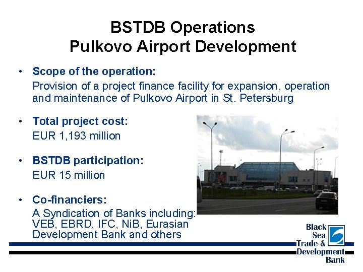 BSTDB Operations Pulkovo Airport Development • Scope of the operation: Provision of a project