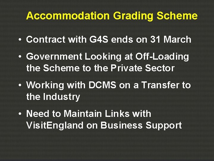 Accommodation Grading Scheme • Contract with G 4 S ends on 31 March •