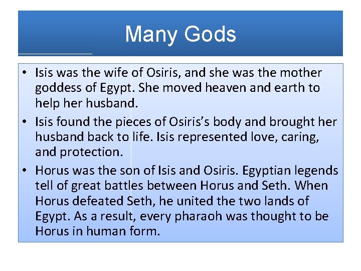 Many Gods • Isis was the wife of Osiris, and she was the mother