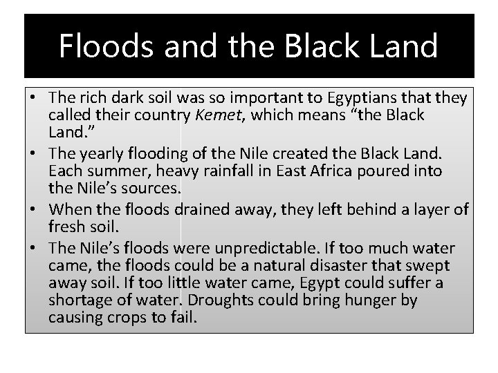 Floods and the Black Land • The rich dark soil was so important to