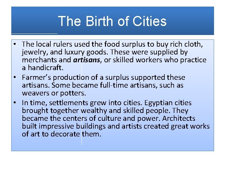 The Birth of Cities • The local rulers used the food surplus to buy
