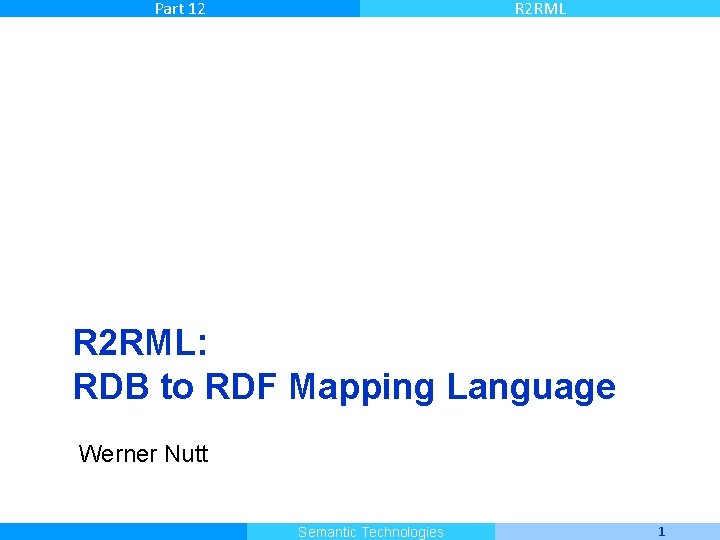 Part 12 R 2 RML: RDB to RDF Mapping Language Werner Nutt Master Informatique