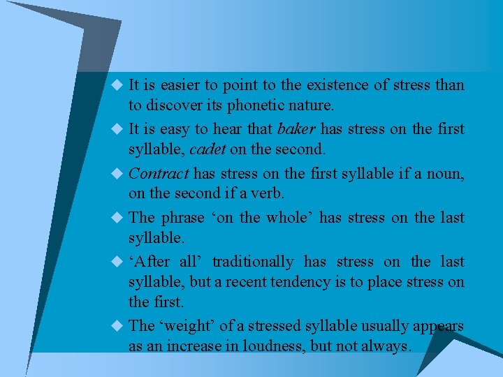 u It is easier to point to the existence of stress than to discover