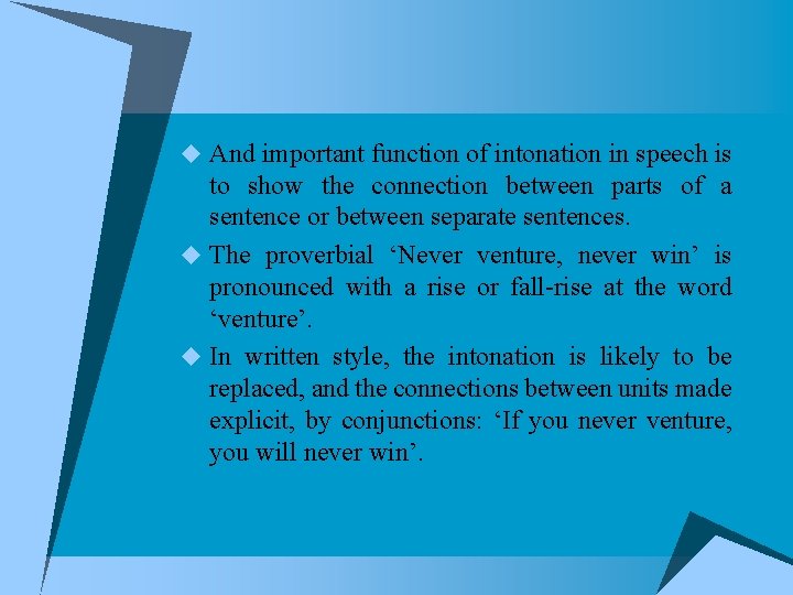 u And important function of intonation in speech is to show the connection between