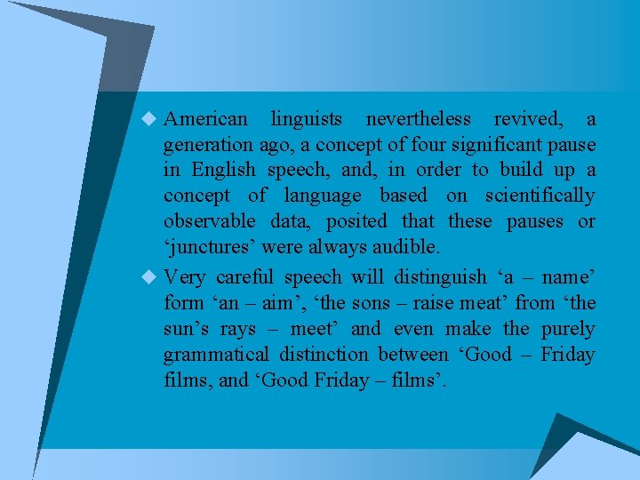 u American linguists nevertheless revived, a generation ago, a concept of four significant pause