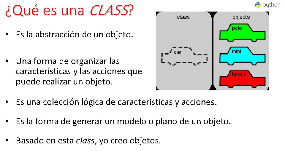 ¿Qué es una CLASS? • Es la abstracción de un objeto. • Una forma