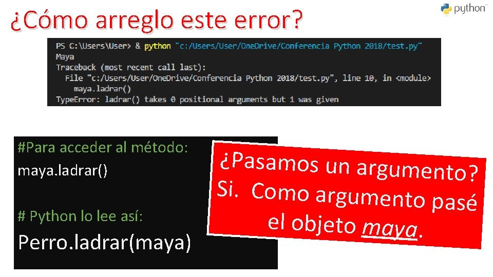 ¿Cómo arreglo este error? #Para acceder al método: maya. ladrar() # Python lo lee