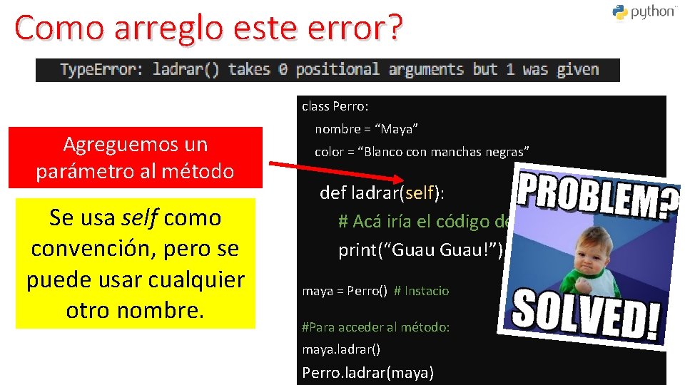 Como arreglo este error? class Perro: Agreguemos un parámetro al método Se usa self