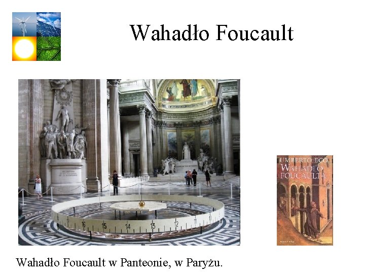 Wahadło Foucault w Panteonie, w Paryżu. 