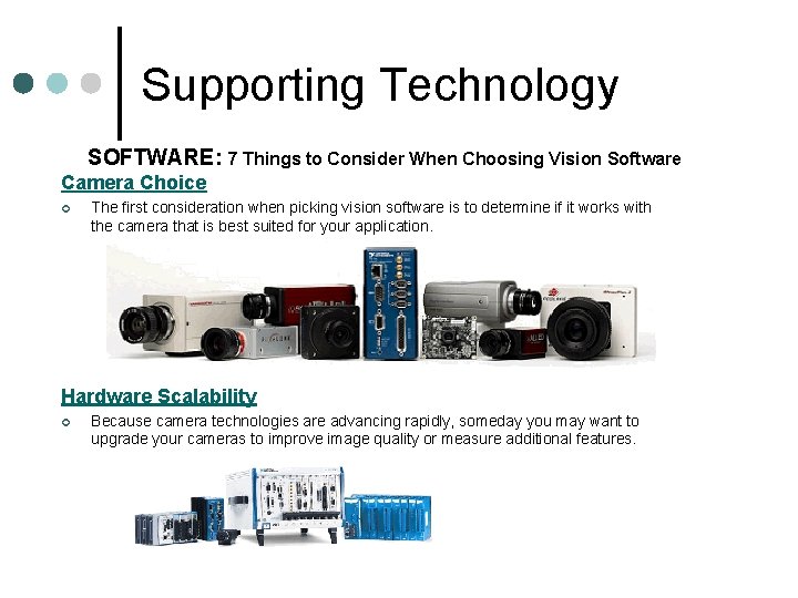 Supporting Technology SOFTWARE: 7 Things to Consider When Choosing Vision Software Camera Choice ¢