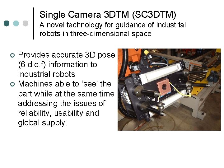 Single Camera 3 DTM (SC 3 DTM) A novel technology for guidance of industrial