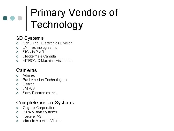 Primary Vendors of Technology 3 D Systems ¢ ¢ ¢ Cohu, Inc. , Electronics