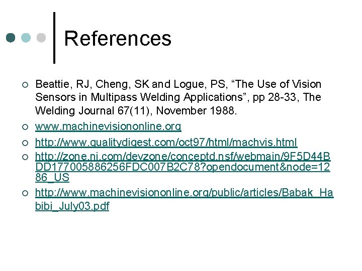 References ¢ ¢ ¢ Beattie, RJ, Cheng, SK and Logue, PS, “The Use of
