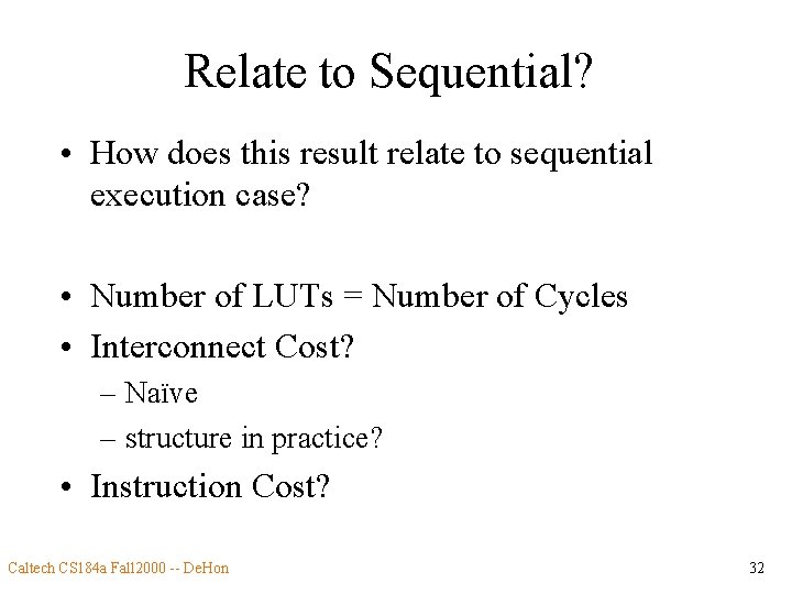 Relate to Sequential? • How does this result relate to sequential execution case? •