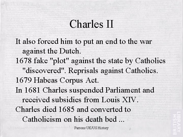 Charles II It also forced him to put an end to the war against