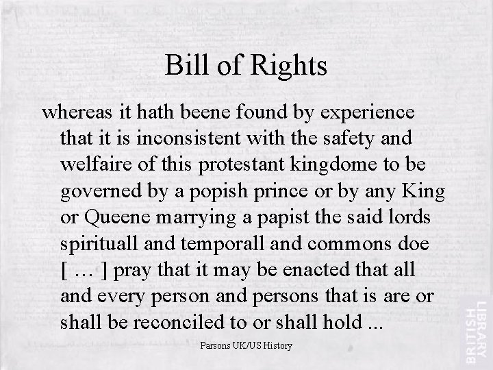 Bill of Rights whereas it hath beene found by experience that it is inconsistent