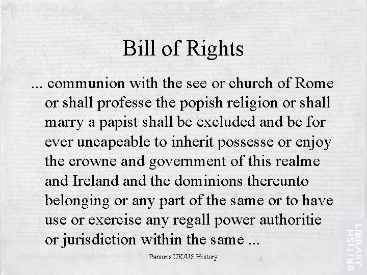 Bill of Rights. . . communion with the see or church of Rome or