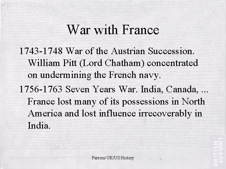 War with France 1743 -1748 War of the Austrian Succession. William Pitt (Lord Chatham)