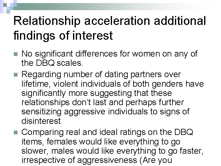 Relationship acceleration additional findings of interest n n n No significant differences for women