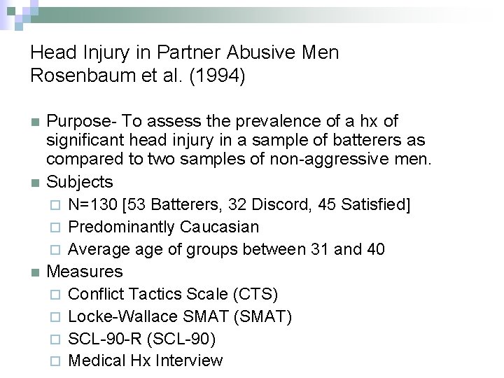 Head Injury in Partner Abusive Men Rosenbaum et al. (1994) n n n Purpose-