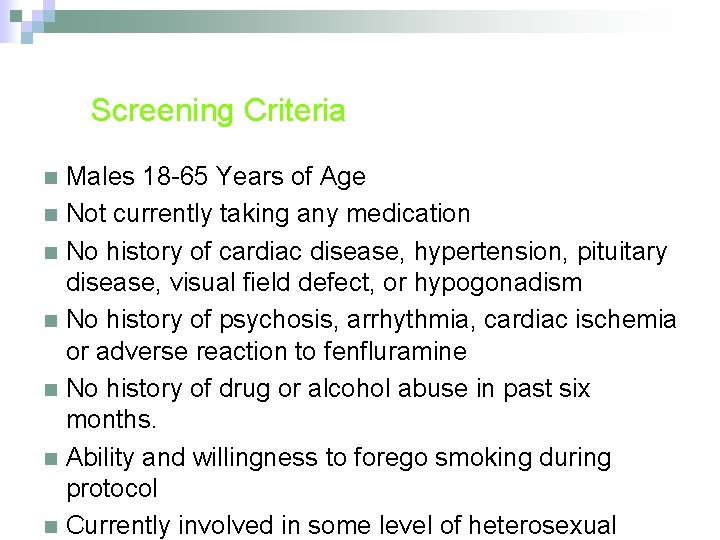 Screening Criteria Males 18 -65 Years of Age n Not currently taking any medication
