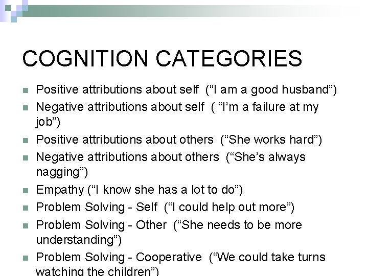 COGNITION CATEGORIES n n n n Positive attributions about self (“I am a good