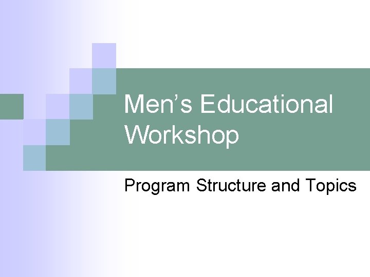 Men’s Educational Workshop Program Structure and Topics 