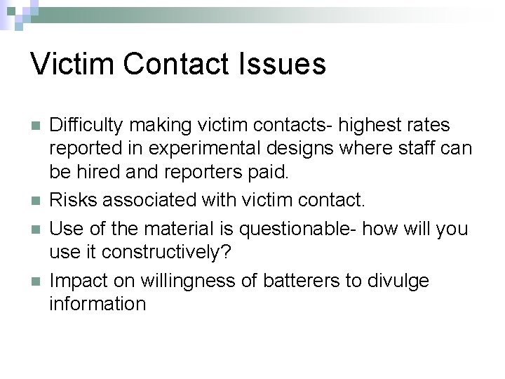 Victim Contact Issues n n Difficulty making victim contacts- highest rates reported in experimental