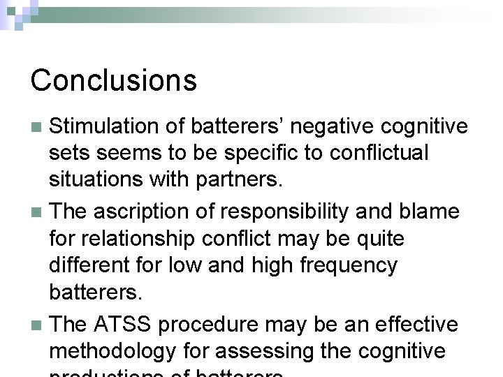 Conclusions Stimulation of batterers’ negative cognitive sets seems to be specific to conflictual situations