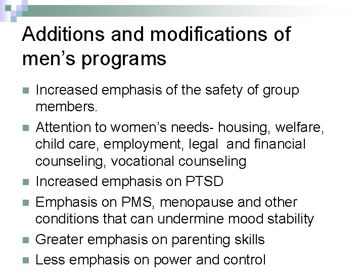 Additions and modifications of men’s programs n n n Increased emphasis of the safety