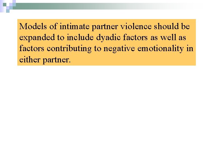 Models of intimate partner violence should be expanded to include dyadic factors as well