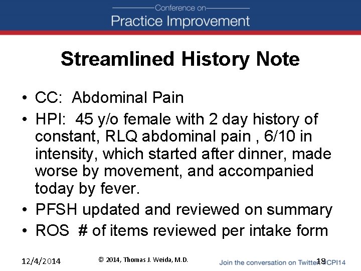 Streamlined History Note • CC: Abdominal Pain • HPI: 45 y/o female with 2