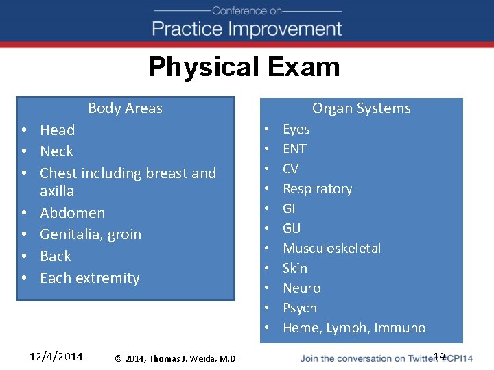 Physical Exam Organ Systems Body Areas • Head • Neck • Chest including breast