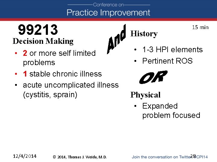 99213 Decision Making • 2 or more self limited problems • 1 stable chronic