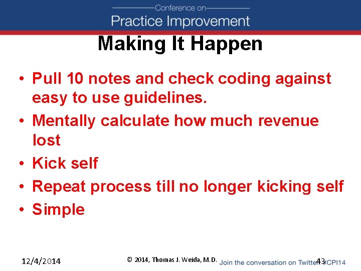 Making It Happen • Pull 10 notes and check coding against easy to use