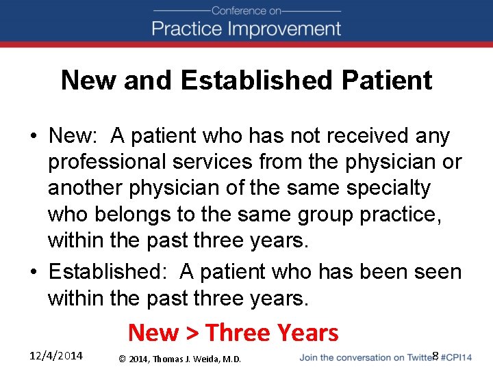 New and Established Patient • New: A patient who has not received any professional