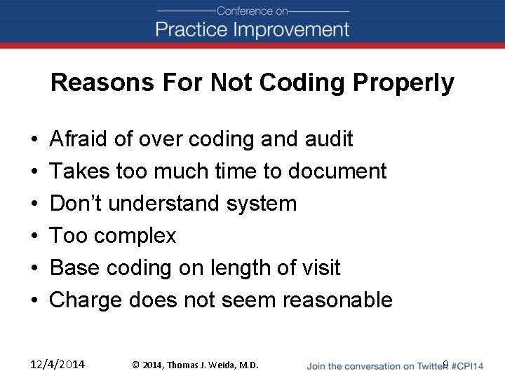 Reasons For Not Coding Properly • • • Afraid of over coding and audit